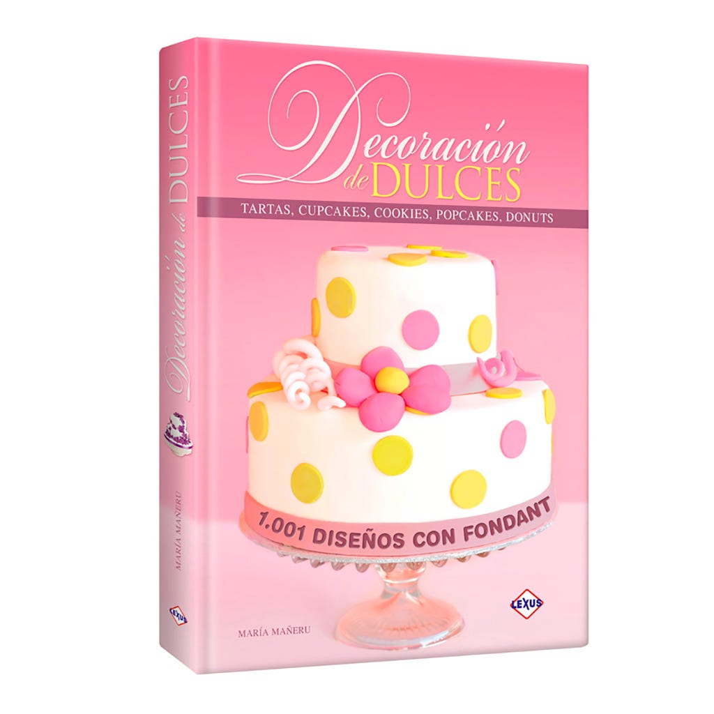 Decoración de dulces: 1001 diseños con fondant