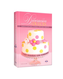 Decoración de dulces: 1001 diseños con fondant